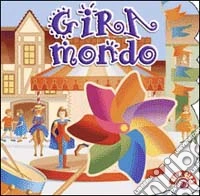 Giramondo. Ediz. illustrata libro