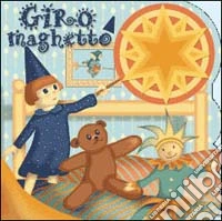 Giro maghetto. Ediz. illustrata libro
