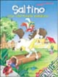 Saltino, uno sfortunato puledrino. Ediz. illustrata libro
