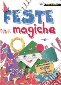 Feste magiche. Ediz. illustrata