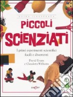 Piccoli scienziati. Ediz. illustrata libro