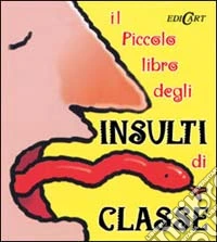 Il piccolo libro degli insulti di classe libro
