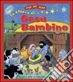 Storia di Gesù Bambino. Ediz. illustrata libro