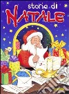 Storie e fiabe. Storie di Natale. Ediz. illustrata libro