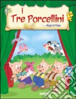 I tre porcellini. Ediz. illustrata libro