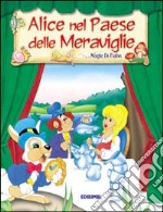 Alice nel paese delle meraviglie. Ediz. illustrata libro