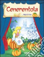 Cenerentola. Ediz. illustrata libro