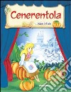 Cenerentola. Ediz. illustrata libro