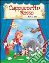 Cappuccetto Rosso. Ediz. illustrata libro