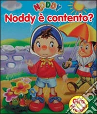 Noddy è contento? Ediz. illustrata libro