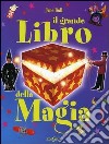 Il grande libro della magia libro