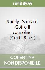 Noddy. Storia di Goffo il cagnolino (Conf. 8 pz.) libro