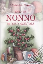 Per un nonno molto speciale libro