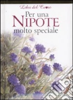 Per una nipote molto speciale libro