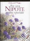 Per una nipote molto speciale libro