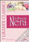 La freccia nera. Ediz. illustrata libro