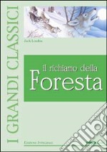 Il richiamo della foresta. Ediz. illustrata