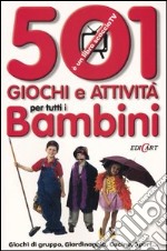 Cinquecentuno giochi e attività per tutti i bambini. Ediz. illustrata libro