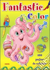Fantastic color. Ediz. illustrata libro