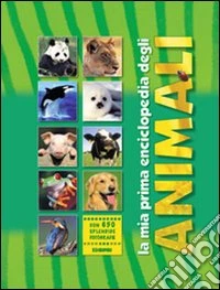La prima enciclopedia degli animali libro