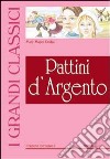 Pattini d'argento. Ediz. illustrata libro