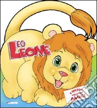 Leo il leone. Ediz. illustrata