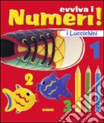 Evviva i numeri! Ediz. illustrata