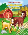 Gli animali della fattoria. Ediz. illustrata. Con gadget libro