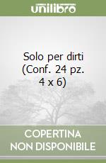 Solo per dirti (Conf. 24 pz. 4 x 6)