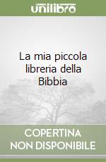 La mia piccola libreria della Bibbia libro