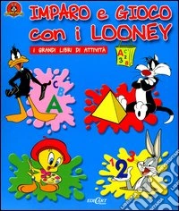 Imparo e gioco con i Looney libro