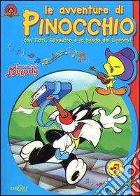 Le avventure di Pinocchio con Titti, Silvestro e la banda dei Looney! libro