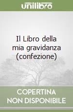 Il Libro della mia gravidanza (confezione) libro