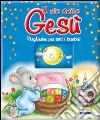 Il mio amico Gesù. Preghierine per tutti i bambini. Ediz. illustrata libro