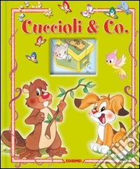 Cuccioli & Co.. Ediz. illustrata