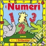 I numeri. Ediz. illustrata libro