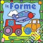 Le forme. Ediz. illustrata libro