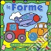 Le forme. Ediz. illustrata libro