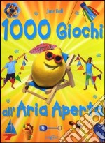 Mille giochi all'aria aperta. Ediz. illustrata libro