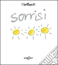 Sorrisi. Ediz. illustrata libro