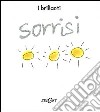 Sorrisi. Ediz. illustrata libro