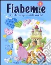 Fiabemie. Ediz. illustrata libro