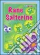 Rane salterine. Ediz. illustrata
