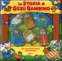 La storia di Gesù bambino. Ediz. illustrata. Con gadget libro