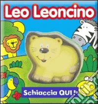 Leo leoncino. Ediz. illustrata libro