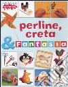 Perline, creta & fantasia libro