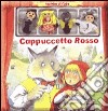 Cappuccetto Rosso. Ediz. illustrata. Con gadget libro