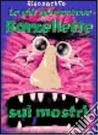 Le più spaventose barzellette sui mostri. Ediz. illustrata libro
