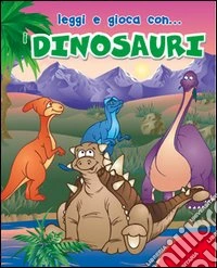 I dinosauri. Con gadget libro