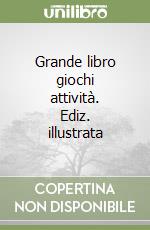 Grande libro giochi attività. Ediz. illustrata